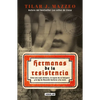 Hermanas de la Resistencia / Sisters in Resistance: How a German Spy, a Banker's Wife, and Mussolini's Daughter Outwitted the Nazis - Paperback