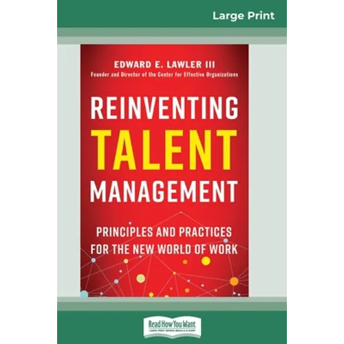 Reinventing Talent Management: Principles and Practices for the New World of Work (16pt Large Print Edition) - Paperback