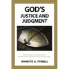 God's Justice and Judgment: A biblical insight about God's justice and the protocol of God as the great King and Judge. - Paperback