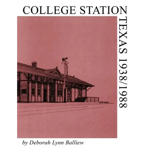 College Station, Texas 1938/1988 - Paperback