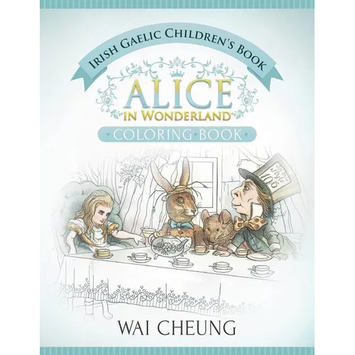 Irish Gaelic Children's Book: Alice in Wonderland (English and Irish Gaelic Edition) - Paperback