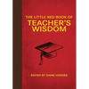 The Little Red Book of Teacher's Wisdom - Paperback
