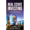 Real Estate Investing: How To Make Your Riches From Rental Properties& Flipping Houses, And Build Passive Income By Mastering The Property Investment - Hardcover