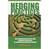 Hedging Practices: Risk Management Practices with Derivative Instruments in Commodity and Financial Markets - Paperback