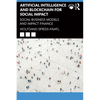 Artificial Intelligence and Blockchain for Social Impact: Social Business Models and Impact Finance - Paperback