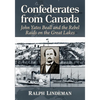 Confederates from Canada: John Yates Beall and the Rebel Raids on the Great Lakes - Paperback