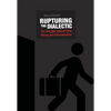 Rupturing the Dialectic: The Struggle Against Work, Money, and Financialization - Paperback