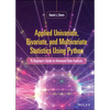 Applied Univariate, Bivariate, and Multivariate Statistics Using Python: A Beginner's Guide to Advanced Data Analysis - Hardcover
