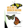 Healing a Broken Nation: Teaching and Preaching Forgiveness and Reconciliation - Paperback