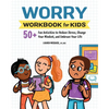 Worry Workbook for Kids: 50+ Fun Activities to Reduce Stress, Change Your Mindset, and Embrace Your Life - Paperback