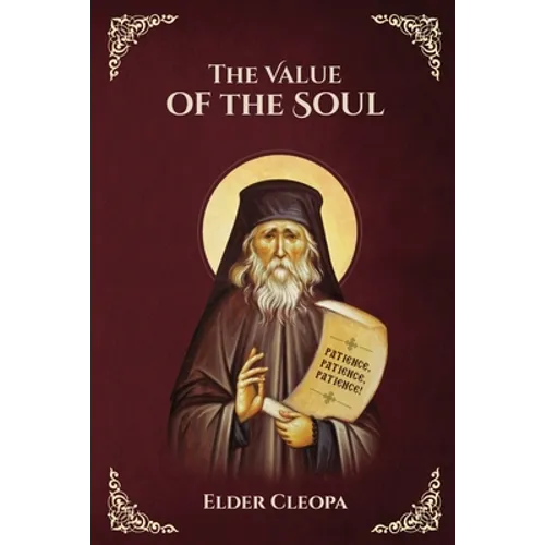 The Value of the Soul by Elder Cleopas the Romanian - Paperback