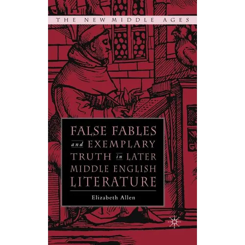 False Fables and Exemplary Truth: Poetics and Reception of Medieval Mode - Hardcover