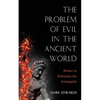 The Problem of Evil in the Ancient World: Homer to Dionysius the Areopagite - Paperback