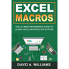Excel Macros: The Ultimate Beginner's Guide to Learn Excel Macros Step by Step - Paperback