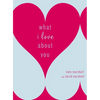 What I Love about You - Hardcover