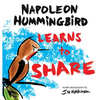 A Hummingbird Learns to Share: A Cute and Fun Children's Book About the Value of Sharing (Picture Books for Kids, Kindergarteners, Elementary, Prescho - Hardcover