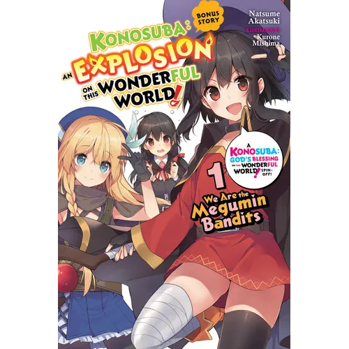 Konosuba: An Explosion on This Wonderful World! Bonus Story, Vol. 1 (Light Novel): We Are the Megumin Bandits Volume 1 - Paperback