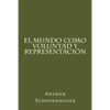 El Mundo Como Voluntad Y Representacion (Spanish Edition) - Paperback