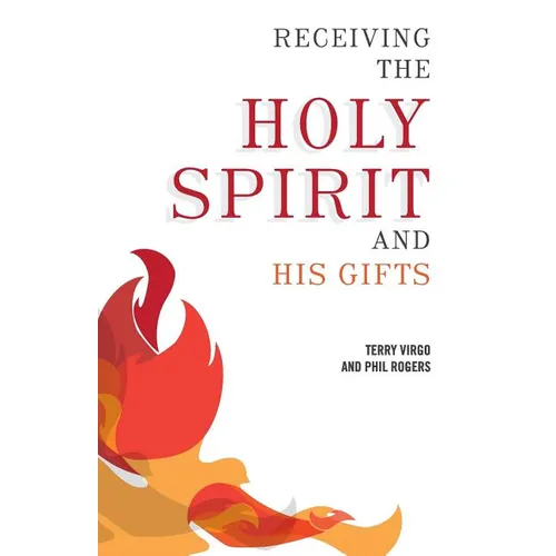 Receiving the Holy Spirit and His Gifts - Paperback
