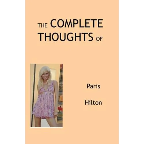 The Complete Thoughts of Paris Hilton - Paperback
