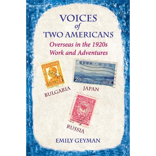 Voices of Two Americans: Overseas in the 1920s, Work and Adventures - Paperback