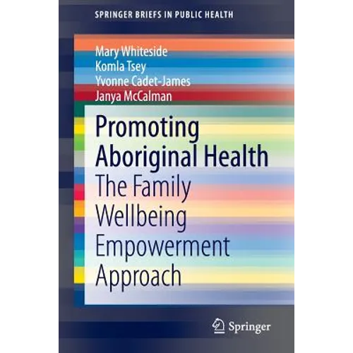 Promoting Aboriginal Health: The Family Wellbeing Empowerment Approach - Paperback