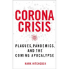 Corona Crisis: Plagues, Pandemics, and the Coming Apocalypse - Paperback