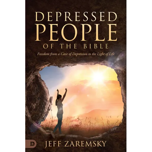 Depressed People of the Bible: Freedom from a Cave of Depression to the Light of Life - Paperback