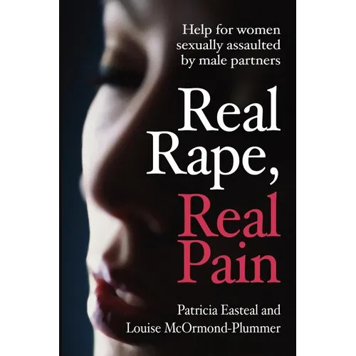 Real Rape, Real Pain: Help for women sexually assaulted by male partners - Paperback