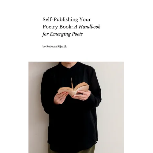 Self Publishing Your Poetry Book: A Handbook for Emerging Poets - Paperback