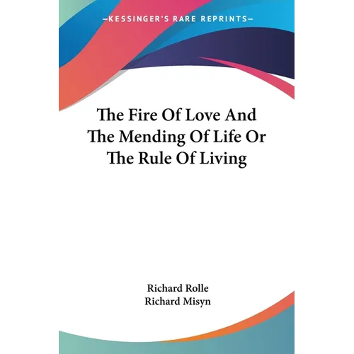 The Fire Of Love And The Mending Of Life Or The Rule Of Living - Paperback