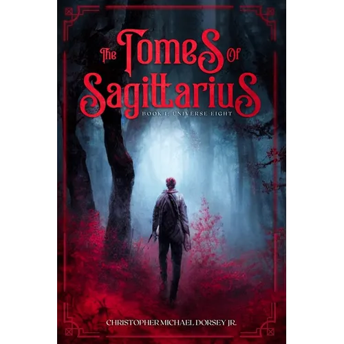 The Tomes of Sagittarius: Book 1: Universe Eight - Paperback