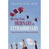 Moving from Ordinary to Extraordinary: Strategies for Preparing for College and Scholarships - Paperback