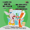 I Love to Brush My Teeth - Me encanta lavarme los dientes: English Spanish Bilingual Edition - Paperback