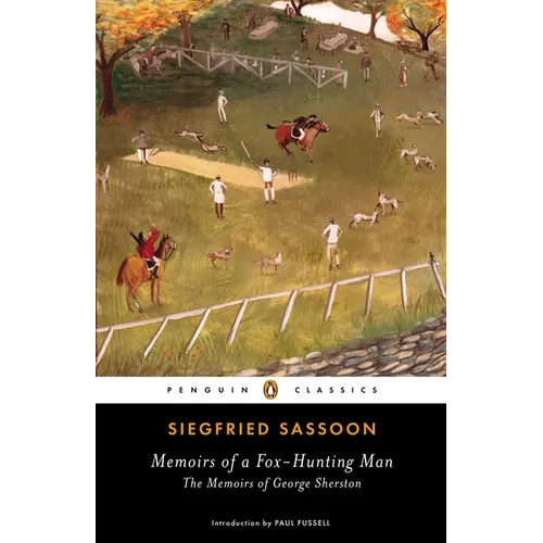 Memoirs of a Fox-Hunting Man: Memoirs of a Fox-Hunting Man: The Memoirs of George Sherston - Paperback