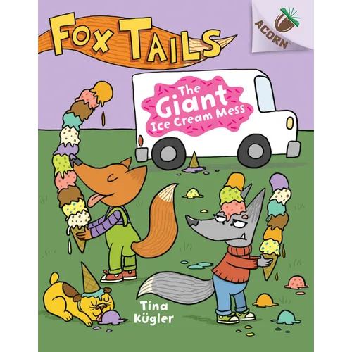 The Giant Ice Cream Mess: An Acorn Book (Fox Tails #3): Volume 3 - Library Binding
