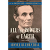 All the Powers of Earth: The Political Life of Abraham Lincoln Vol. III, 1856-1860 - Hardcover
