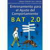 Entrenamiento para el Ajuste del Comportamiento BAT 2.0: Nuevas Técnicas para tratar el Miedo, la Frustración y la Agresividad en Perros - Paperback