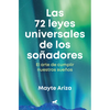 Las 72 Leyes Universales de Los Soñadores: El Arte de Cumplir Nuestros Sueños / The 72 Universal Laws of Dreamers: The Art of Making Our Dreams Come T - Paperback