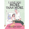 I Love You More Than More - Paperback