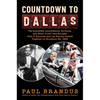 Countdown to Dallas: The Incredible Coincidences, Routines, and Blind Luck That Brought John F. Kennedy and Lee Harvey Oswald Together on N - Hardcover