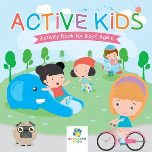 Active Kids Activity Book for Boys Age 6 - Paperback
