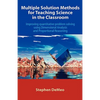 Multiple Solution Methods for Teaching Science in the Classroom: Improving Quantitative Problem Solving Using Dimensional Analysis and Proportional Re - Paperback