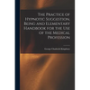The Practice of Hypnotic Suggestion, Being and Elementary Handbook for the Use of the Medical Profession - Paperback