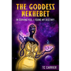 The Goddess Nekhebet: In Serving You I Found My Destiny! - Paperback