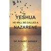 Yeshua: He Will Be Called a Nazarene - Paperback