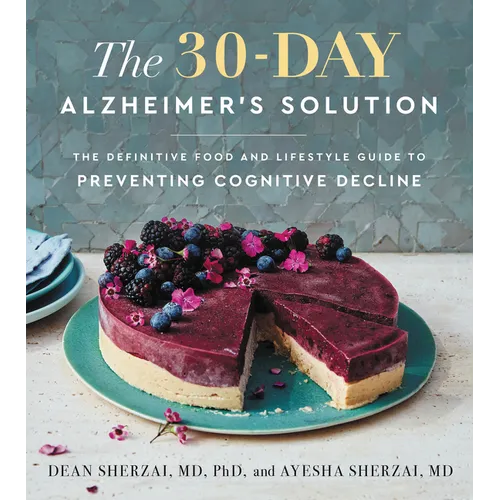 The 30-Day Alzheimer's Solution: The Definitive Food and Lifestyle Guide to Preventing Cognitive Decline - Hardcover