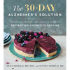The 30-Day Alzheimer's Solution: The Definitive Food and Lifestyle Guide to Preventing Cognitive Decline - Hardcover