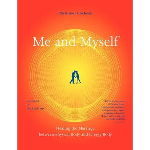 Me And Myself: Healing the Marriage Between Physical Body and Energy Body - Paperback