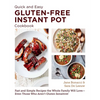 Quick and Easy Gluten Free Instant Pot Cookbook: Fast and Simple Recipes the Whole Family Will Love - Even Those Who Aren't Gluten Sensitive! - Paperback